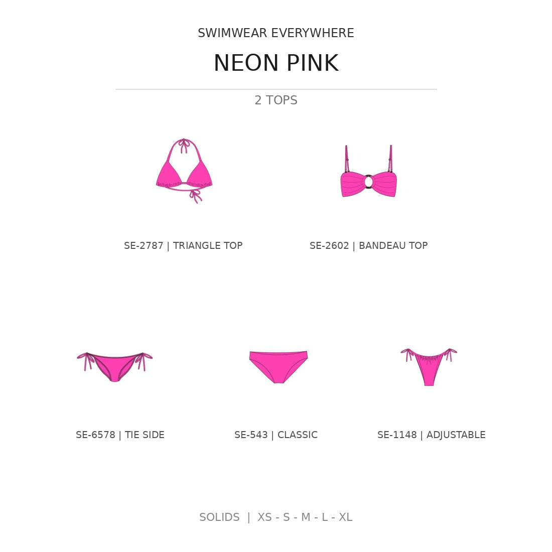 Swimwear Everywhere Neon Pink: bikini tops SE-2787 and SE-2602; bottoms SE-6578, SE-543 and SE-1148